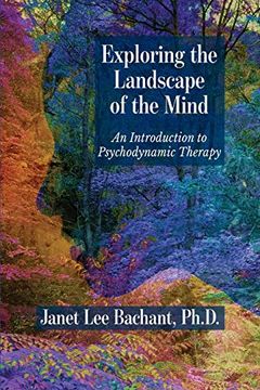 portada Exploring the Landscape of the Mind: An Introduction to Psychodynamic Therapy (en Inglés)