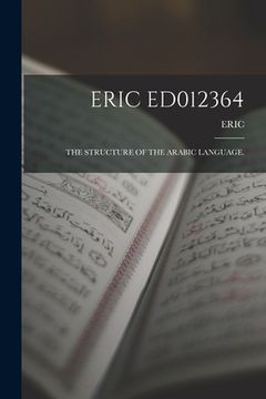 portada Eric Ed012364: The Structure of the Arabic Language. (en Inglés)