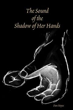 portada The Sound of the Shadow of her Hands (en Inglés)