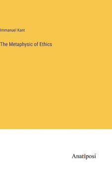 portada The Metaphysic of Ethics (en Inglés)