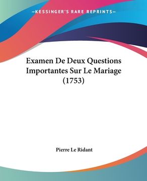 portada Examen De Deux Questions Importantes Sur Le Mariage (1753) (en Francés)