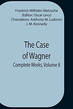 portada The Case of Wagner; Complete Works, Volume 8 (en Inglés)
