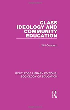 portada Class, Ideology and Community Education (Routledge Library Editions: Sociology of Education) (en Inglés)