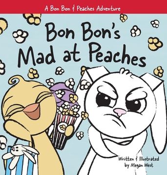 portada Bon Bon's Mad at Peaches: Christian Children's Picture Book about Feelings of Anger and Taking Offense (en Inglés)