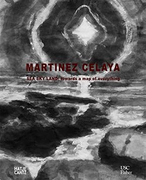 portada Enrique Martínez Celaya: Sea, Sky, Land: Towards a map of Everything (en Inglés)