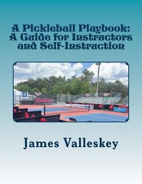 portada A Pickleball Playbook: A Guide for Instructors and Self-Instruction