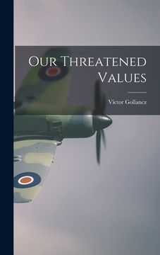 portada Our Threatened Values (en Inglés)