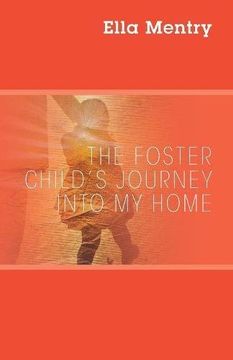 portada The Foster Child's Journey Into My Home