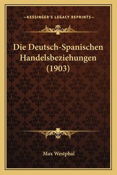 portada Die Deutsch-Spanischen Handelsbeziehungen (1903) (en Alemán)