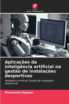 portada Aplicações da inteligência artificial na gestão de instalações desportivas (en Portugués)