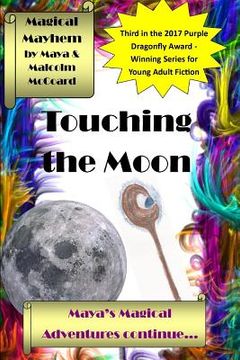 portada Touching the moon: Maya's Magical Adventures continue (en Inglés)