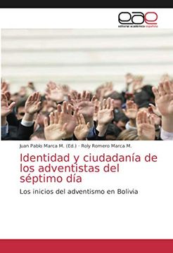 portada Identidad y Ciudadanía de los Adventistas del Séptimo Día: Los Inicios del Adventismo en Bolivia