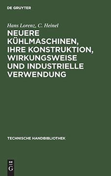 portada Neuere Kã¼Hlmaschinen; Ihre Konstruktion; Wirkungsweise und Industrielle Verwendung (in German)