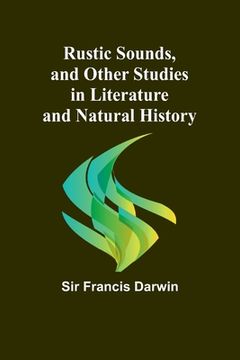portada Rustic Sounds, and Other Studies in Literature and Natural History (en Inglés)