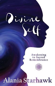 portada Divine Self: Awakening to Sacred Remembrance (en Inglés)