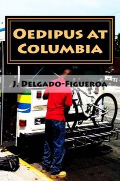 portada Oedipus at Columbia: What the Blind Man Heard on the Bus
