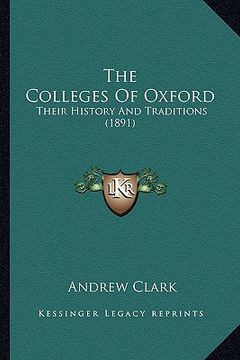 portada the colleges of oxford: their history and traditions (1891) (en Inglés)