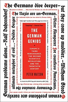 The German Genius: Europe'S Third Renaissance, the Second Scientific Revolution, and the Twentieth Century (en Inglés)
