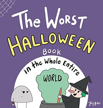 portada The Worst Halloween Book in the Whole Entire World (1) (Entire World Books) 