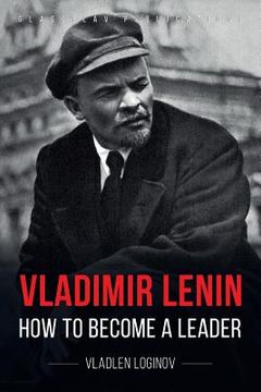 portada Vladimir Lenin: How to Become a Leader (en Inglés)
