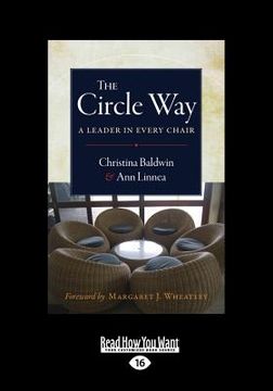 portada The Circle Way: A Leader in Every Chair (Large Print 16pt) (en Inglés)