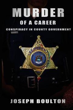 portada MURDER of a Career: If you only knew.....Conspiracy in County Government