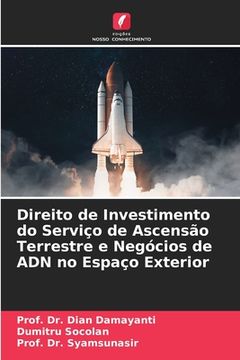 portada Direito de Investimento do Serviço de Ascensão Terrestre e Negócios de ADN no Espaço Exterior (en Portugués)