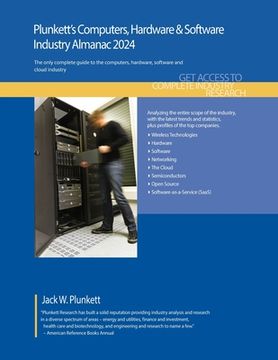 portada Plunkett's Computers, Hardware & Software Industry Almanac 2024: Computers, Hardware & Software Industry Market Research, Statistics, Trends and Leadi (en Inglés)