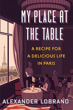 portada My Place at the Table: A Recipe for a Delicious Life in Paris [Idioma Inglés] (in English)