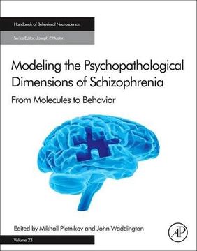portada Modeling the Psychopathological Dimensions of Schizophrenia: From Molecules to Behavior (Handbook of Behavioral Neuroscience)