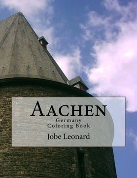 portada Aachen, Germany Coloring Book: Color Your Way Through the Streets of Historic Aachen Germany