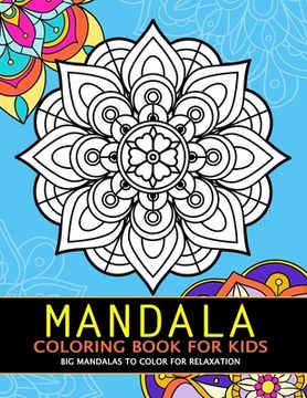 portada Mandala Coloring Book for Kids: Big Mandalas to Color for Relaxation (in English)