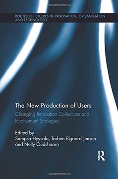 portada The new Production of Users: Changing Innovation Collectives and Involvement Strategies 