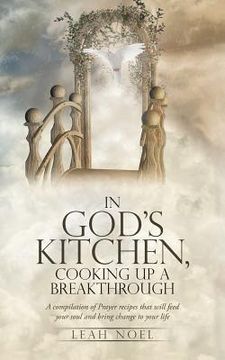 portada In God's Kitchen, Cooking Up A Breakthrough: A compilation of Prayer recipes that will feed your soul and bring change to your life (in English)