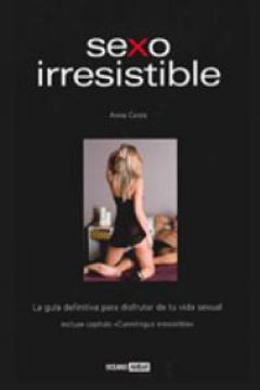 portada Sexo irresistible: Para convertir tu vida sexual en una fiesta de sensaciones