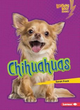 portada Chihuahuas (Lightning Bolt Books ® ― Who's a Good Dog? ) (en Inglés)