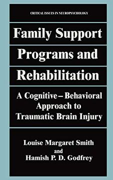 portada Family Support Programs and Rehabilitation: A Cognitive-Behavioral Approach to Traumatic Brain Injury (Critical Issues in Neuropsychology) (in English)