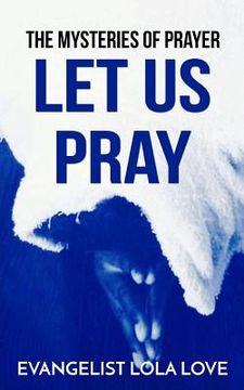 portada The Mysteries of Prayer.: Let Us Pray (en Inglés)