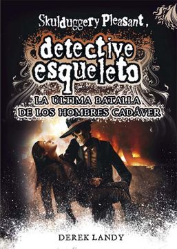 portada Detective Esqueleto: La Última Batalla de los Hombres Cadáver (in Spanish)