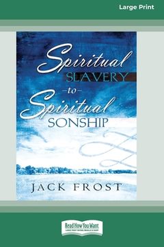 portada Spiritual Slavery to Spiritual Sonship: Your Destiny Awaits You (16pt Large Print Edition) (en Inglés)