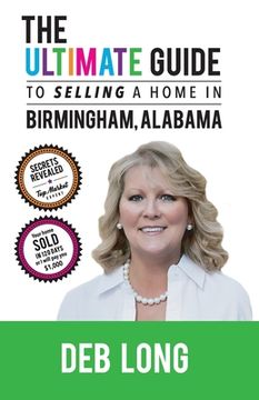 portada The ULTIMATE Guide to Selling a Home in Birmingham Alabama: The ULTIMATE Guide to Selling a Home in Birmingham Alabama