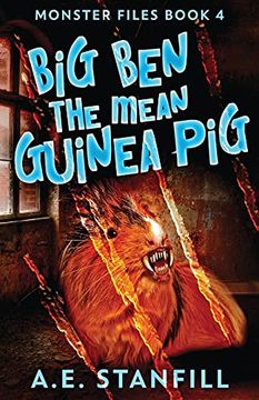 portada Big ben the Mean Guinea pig (4) (The Monster Files) (in English)