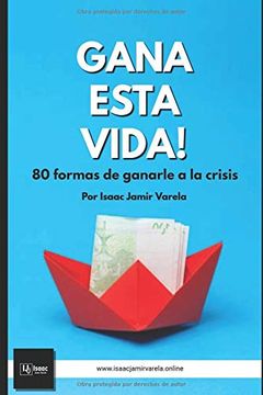 portada Gana Esta Vida! 80 Formas de Ganarle a la Crisis (in Spanish)