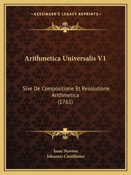 portada Arithmetica Universalis V1: Sive De Compositione Et Resolutione Arithmetica (1761) (en Latin)