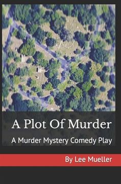 portada A Plot Of Murder: A Murder Mystery Comedy Play (en Inglés)