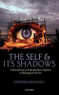 portada The Self and its Shadows: A Book of Essays on Individuality as Negation in Philosophy and the Arts 