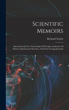 portada Scientific Memoirs: Selected From The Transactions Of Foreign Academies Of Science And Learned Societies, And From Foreign Journals (en Inglés)