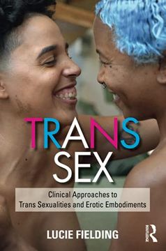portada Trans Sex: Clinical Approaches to Trans Sexualities and Erotic Embodiments (en Inglés)