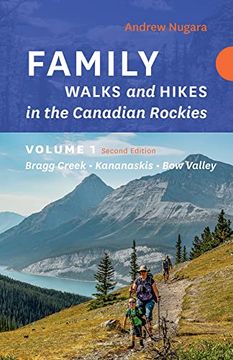 portada Family Walks & Hikes Canadian Rockies – 2nd Edition, Volume 1: Bragg Creek – Kananaskis – bow Valley (Family Walks and Hikes) (in English)