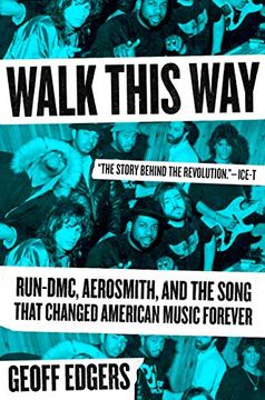 portada Walk This Way: Run-Dmc, Aerosmith, and the Song That Changed American Music Forever (en Inglés)